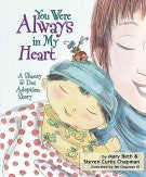 You Were Always in My Heart: A Shaoey and Dot Adoption Story *Very Good*