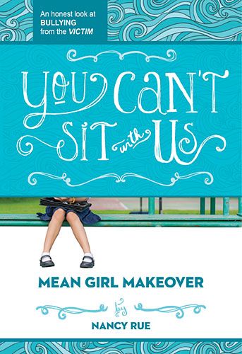 You Can't Sit With Us: An Honest Look at Bullying from the Victim (Mean Girl Makeover)