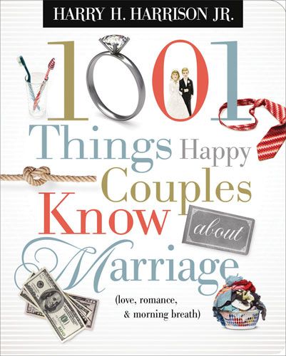 1001 Things Happy Couples Know About Marriage: Like Love, Romance and   Morning Breath