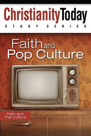 Faith and Pop Culture (Christianity Today Study Series) *Very Good*