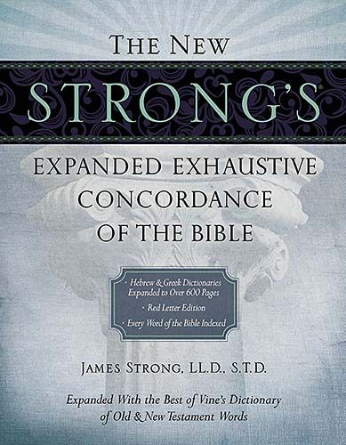 The New Strong's Expanded Exhaustive Concordance of the Bible *Very Good*