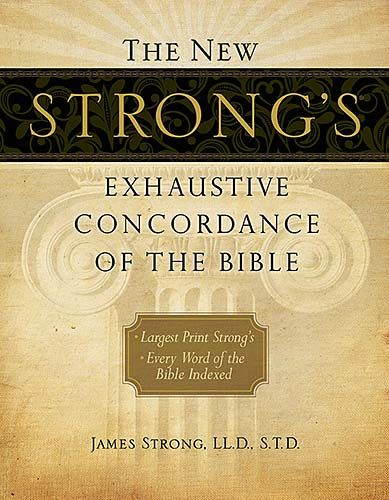 The New Strong's Exhaustive Concordance of the Bible *Very Good*