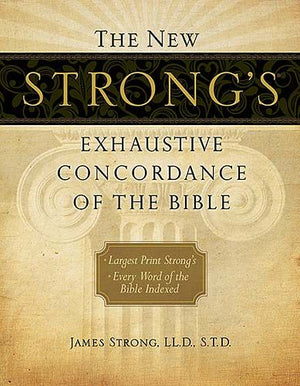 The New Strong's Exhaustive Concordance of the Bible *Very Good*