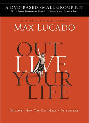 Outlive Your Life DVD-Based Small Group Kit: Discover How You Can Make a Difference *Very Good*