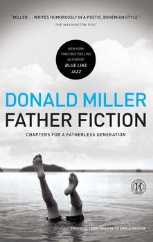 Father Fiction: Chapters for a Fatherless Generation