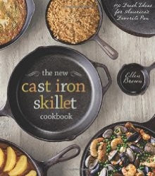 The New Cast Iron Skillet Cookbook: 150 Fresh Ideas for America's Favorite Pan *Very Good*