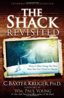 The Shack Revisited: There Is More Going On Here than You Ever Dared to Dream *Very Good*