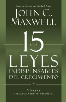 Las 15 Leyes Indispensables Del Crecimiento (Spanish Edition) *Very Good*
