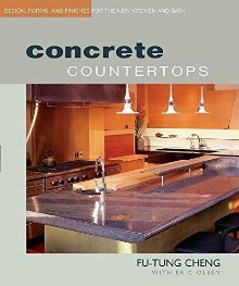 Concrete Countertops: Design, Forms, and Finishes for the New Kitchen and Bath *Very Good*