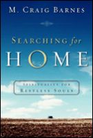 Searching for Home: Spirituality for Restless Souls *Very Good*