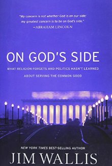 On God's Side: What Religion Forgets and Politics Hasn't Learned about Serving the Common Good