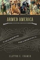 Armed America: HB The Remarkable Story of How and Why Guns Became as American as Apple Pie *Very Good*