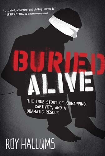 Buried Alive: The True Story of Kidnapping, Captivity, and a Dramatic Rescue (NelsonFree) *Very Good*