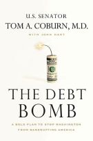 The Debt Bomb: PB A Bold Plan to Stop Washington from Bankrupting America *Very Good*