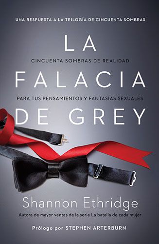 La falacia de Grey: Cincuenta sombras de realidad para tus pensamientos y fantasias sexuales (Spanish Edition)