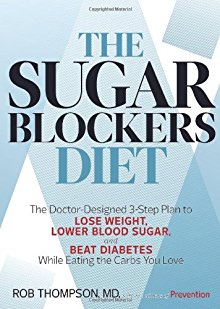 The Sugar Blockers Diet: The Doctor-Designed 3-Step Plan to Lose Weight, Lower Blood Sugar, and Beat Diabetes--While Eating the Carbs You Love