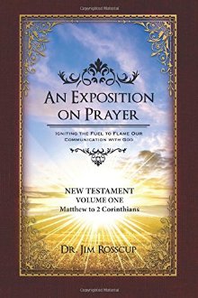 1: An Exposition on Prayer: New Testament Volume One Matthew to 2 Corinthians *Very Good*