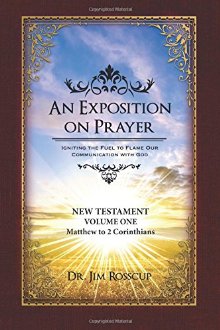 An Exposition on Prayer: New Testament Volume One Matthew to 2 Corinthians *Acceptable*