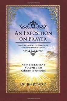 An Exposition on Prayer: New Testament Volume Two Galatians to Revelation *Very Good*