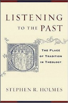 Listening to the Past: The Place of Tradition in Theology *Very Good*