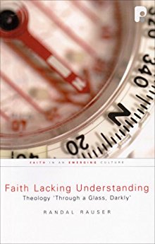 Faith Lacking Understanding: Theology 'Through a Glass, Darkly