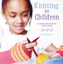 Knitting for Children: 35 Simple Knits Kids Will Love to Make *Very Good*