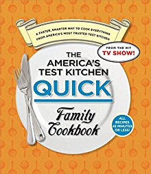 The America's Test Kitchen Quick Family Cookbook: A Faster, Smarter Way to Cook Everything from America's Most Trusted Test Kitchen *Very Good*