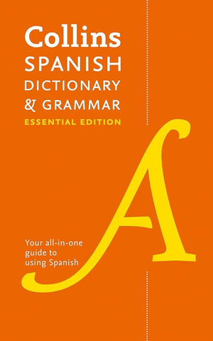 Collins Spanish Dictionary & Grammar: Essential Edition (Collins Essential Editions)