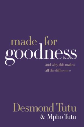 Made for Goodness: And Why This Makes All the Difference