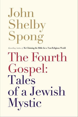 The Fourth Gospel: Tales of a Jewish Mystic *Very Good*