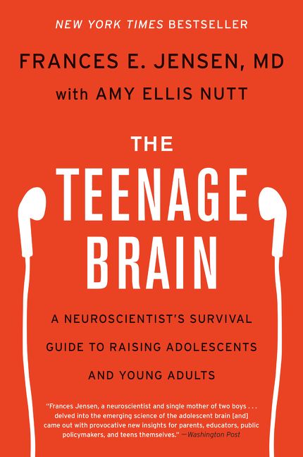 The Teenage Brain: A Neuroscientist's Survival Guide to Raising Adolescents and Young Adults