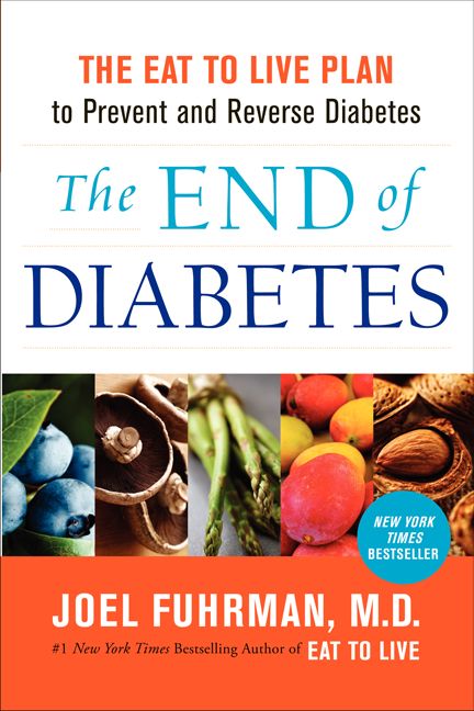 The End of Diabetes: The Eat to Live Plan to Prevent and Reverse Diabetes (Eat for Life) *Very Good*