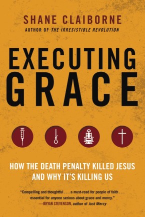 Executing Grace: How the Death Penalty Killed Jesus and Why It's Killing Us *Very Good*
