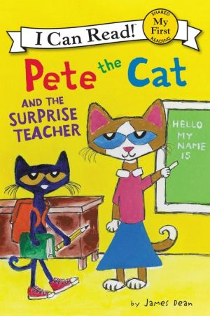 Pete the Cat and the Surprise Teacher (My First I Can Read)
