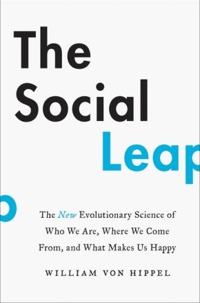 The Social Leap: The New Evolutionary Science of Who We Are, Where We Come From, and What Makes Us Happy *Very Good*