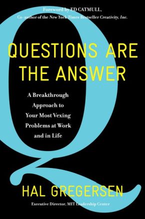 Questions Are the Answer: A Breakthrough Approach to Your Most Vexing Problems at Work and in Life *Very Good*