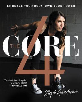 The Core 4: Embrace Your Body, Own Your Power *Very Good*