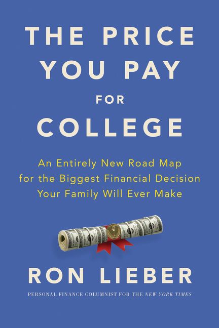 The Price You Pay for College: An Entirely New Road Map for the Biggest Financial Decision Your Family Will Ever Make *Very Good*