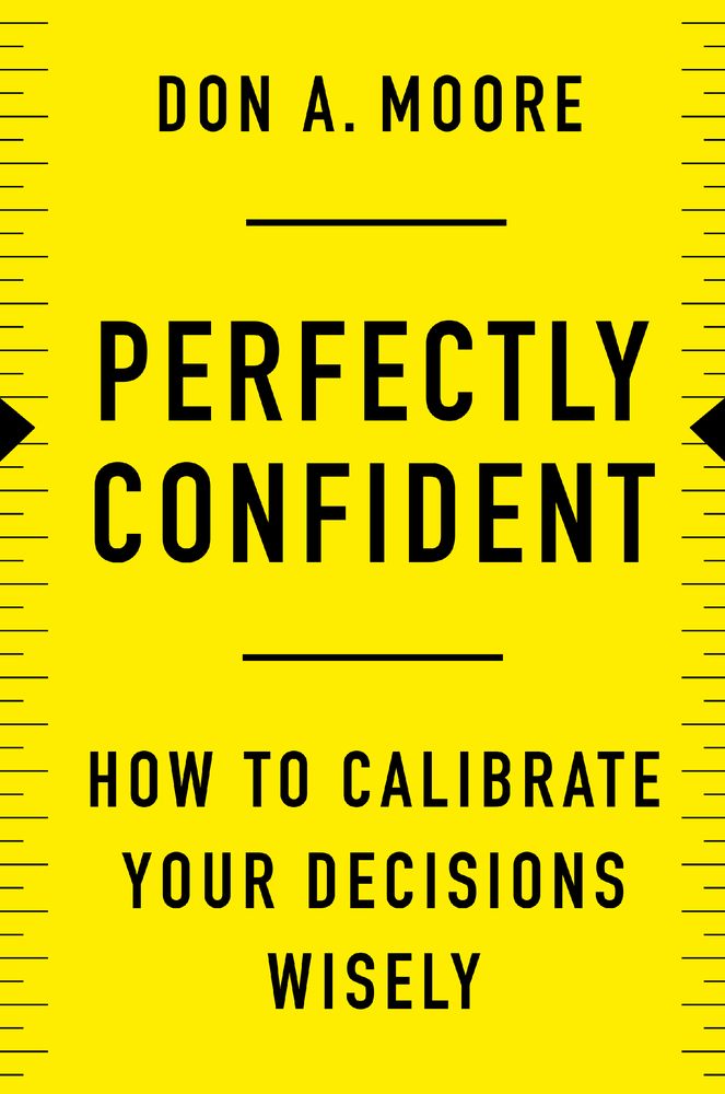 Perfectly Confident: How to Calibrate Your Decisions Wisely – A Berkeley Expert's Research-Based Psychology for Business and Life Success *Very Good*