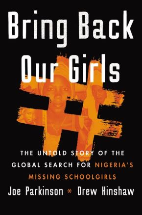 Bring Back Our Girls: The Untold Story of the Global Search for Nigeria's Missing Schoolgirls *Very Good*