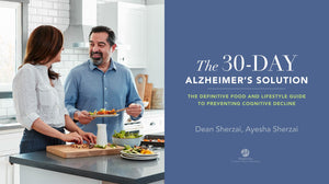 The 30-Day Alzheimer's Solution: The Definitive Food and Lifestyle Guide to Preventing Cognitive Decline