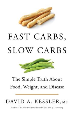 Fast Carbs, Slow Carbs: The Simple Truth About Food, Weight, and Disease *Very Good*