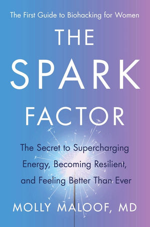 The Spark Factor: The Secret to Supercharging Energy, Becoming Resilient, and Feeling Better Than Ever *Very Good*