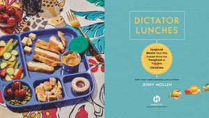 Dictator Lunches: Inspired Meals That Will Compel Even the Toughest of (Tyrants) Children *Very Good*