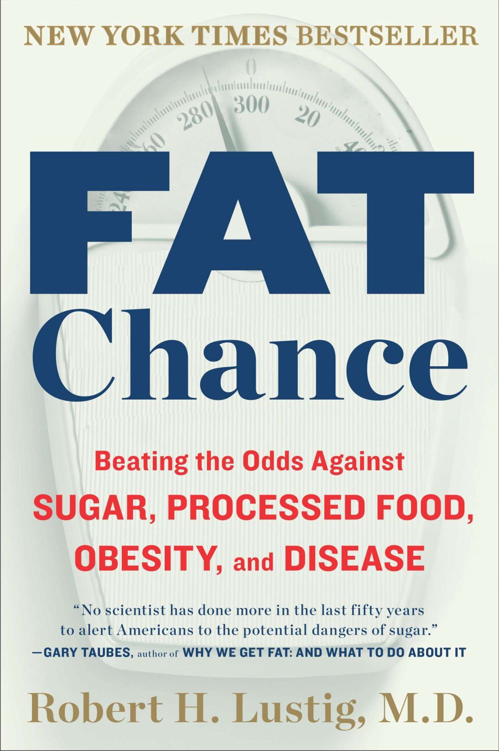 Fat Chance: Beating the Odds Against Sugar, Processed Food, Obesity, and Disease *Very Good*