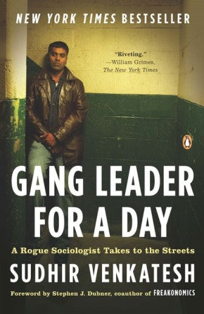 Gang Leader for a Day: A Rogue Sociologist Takes to the Streets *Very Good*