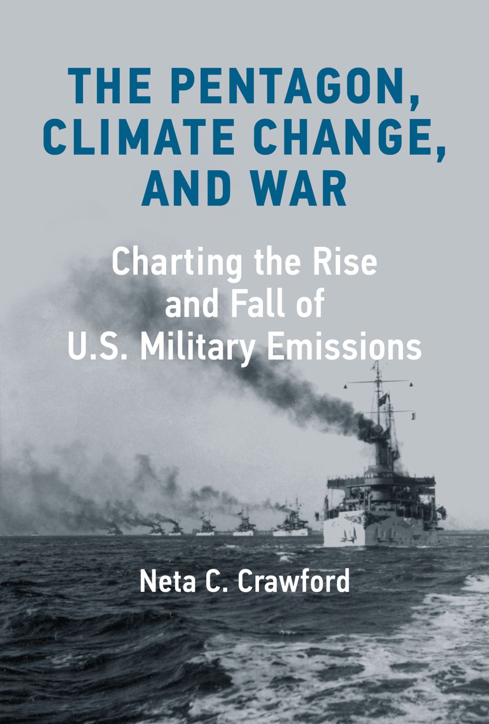 The Pentagon, Climate Change, and War: Charting the Rise and Fall of U.S. Military Emissions *Very Good*
