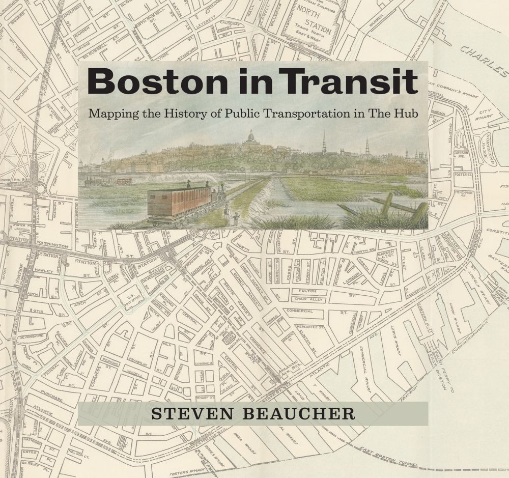 Boston in Transit: Mapping the History of Public Transportation in The Hub *Very Good*