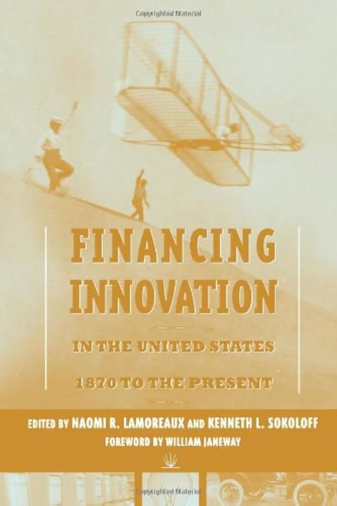 Financing Innovation in the United States, 1870 to the Present