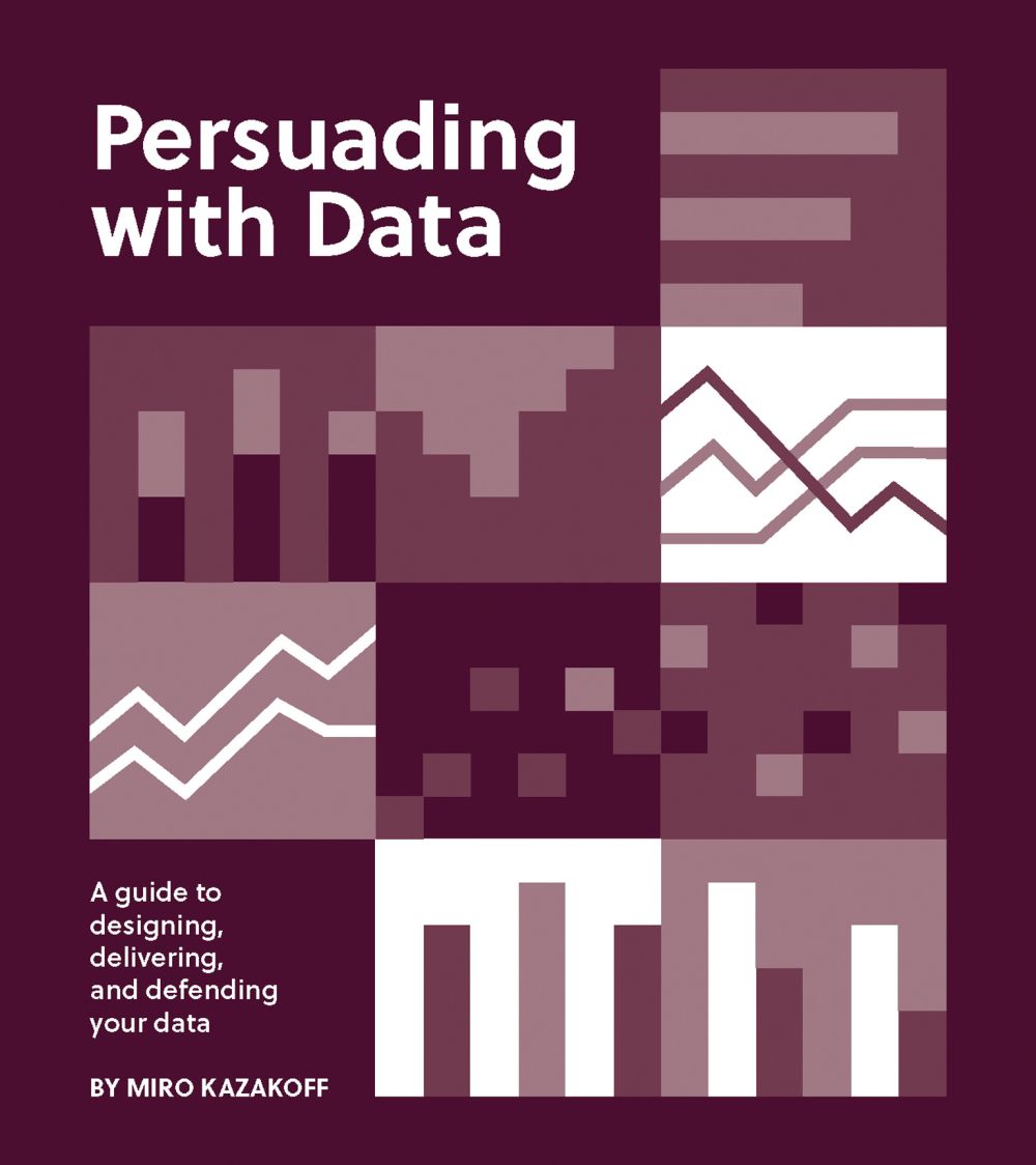 Persuading with Data: A Guide to Designing, Delivering, and Defending Your Data *Very Good*
